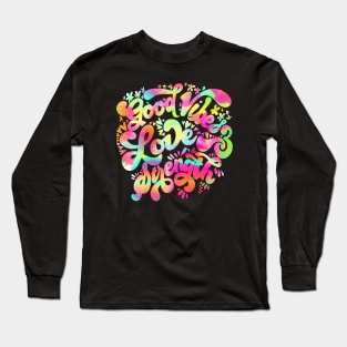 Good vibes, love and strength Long Sleeve T-Shirt